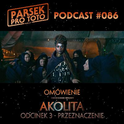 Parsek Pro Toto #086 - Akolita: Odcinek 3 - Przeznaczenie