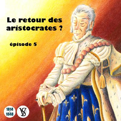 Le retour des aristocrates ? (1820-1829) - De 1814 à 1848, épisode 5