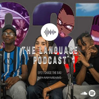 Ep 21: Chase The Bag  ̶B̶y̶ ̶A̶n̶y̶ ̶M̶e̶a̶n̶s̶ ft. 237