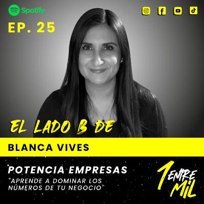 Ep. 25 - Blanca Vives - Potencia Empresas: "Aprende a dominar los números de tu negocio"