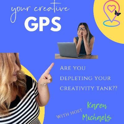 Don't deplete your creativity tank... do THIS instead!