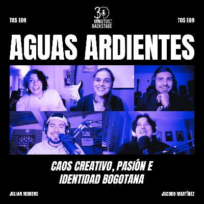 T05 E09 Aguas Ardientes - Caos Creativo, Pasión e Identidad Bogotana