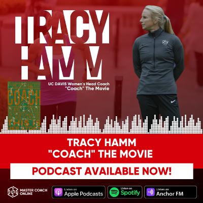 Master Coach Online - Tracy Hamm | UC Davis Head Women's Soccer Coach & "Coach" The Movie
