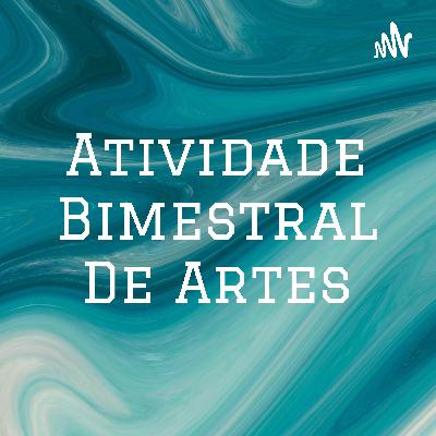 Atividade bimestral de artes/ Podcast Laura Dundes