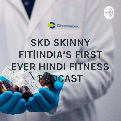 WHY HEALTH IS WEALTH|SKD SKINNY FIT SHOW|EP001