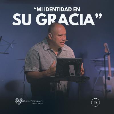 MI IDENTIDAD EN SU GRACIA MI IDENTIDAD EN SU GRACIA