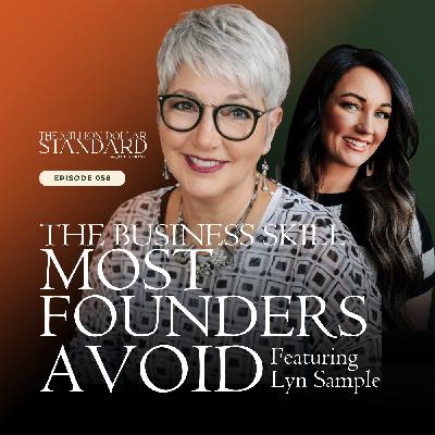 058 - The Business Skill Most Founders Avoid 058 - The Business Skill Most Founders Avoid