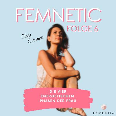 Folge 06 - Die vier energetischen Phasen der Frau | Mit Olivia Czwarno | Yogatrainerin Folge 06 - Die vier energetischen Phasen der Frau | Mit Olivia Czwarno | Yogatrainerin