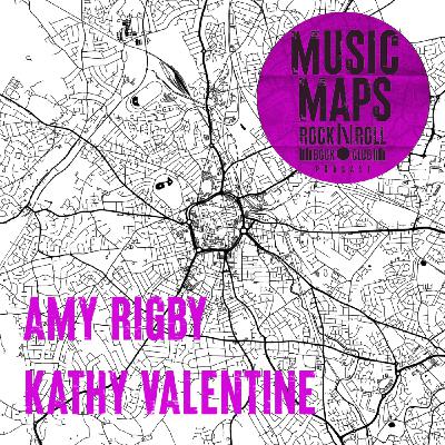 108 - Music Maps LIVE with Amy Rigby & Kathy Valentine