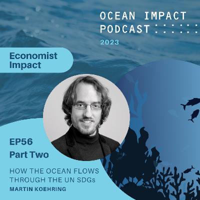 How the Ocean Flows Through the UN SDGs with Martin Koehring: Part 2