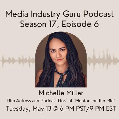 Film Actress and Podcast Host of "Mentors on the Mic" with Michelle Miller |Season 17, Episode 6|