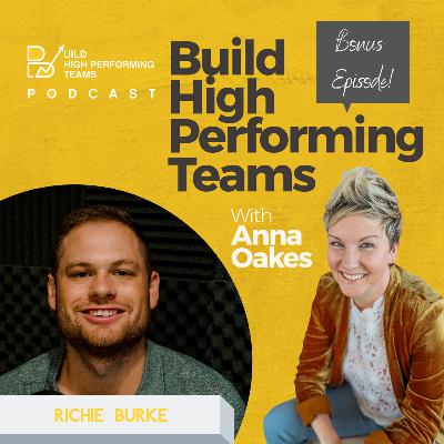 Bonus Episode: Covid-19 and Anxiety - Helping Teams and Leaders With Powerful Habits with Richie Burke
