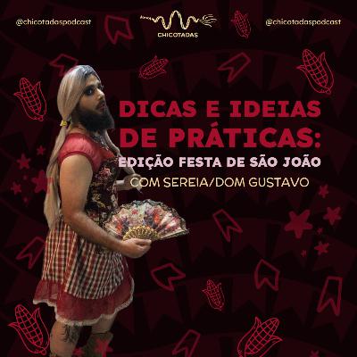 #50 Dicas e ideias de práticas: edição Festa de São João, com Sereia/Dom Gustavo (Festa Junina/Festa Julina)