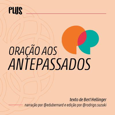 #05 - PLUS Oração dos Antepassados
