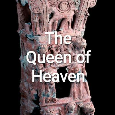 #51 The Queen of Heaven