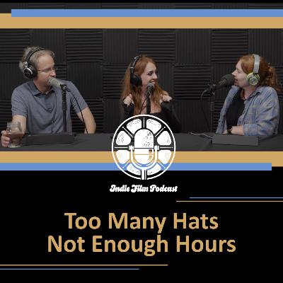 Too Many Hats, Not Enough Hours: Juggling Roles on an Indie Film Crew