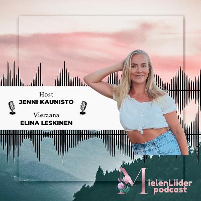 3. Ruoka kontrollin välineenä ja itsensä vertaaminen muihin sairastutti - Vieraana Elina Leskinen