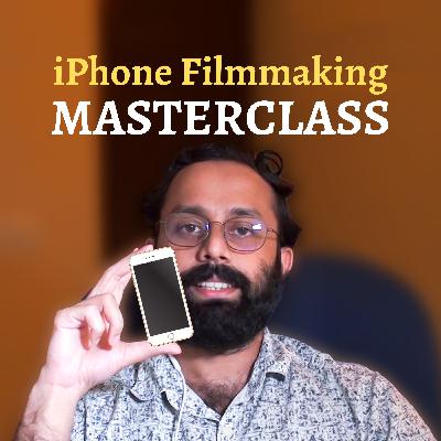 ഐഫോൺ ഫിലിമേക്കിങ് മാസ്റ്റർക്ലാസ് | iPhone Filmmaking Masterclass (Malayalam)