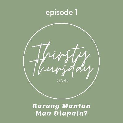 Barang Mantan Enaknya Diapain ya???!!! Barang Mantan Enaknya Diapain ya???!!!