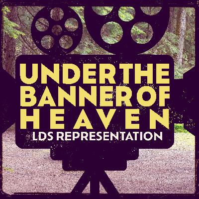 Bonus — Under the Banner of Heaven: LDS Representation