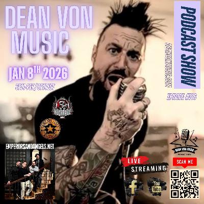 S10|E106 'EMPERORS & ANGELS' LIVE INTERVIEW AND PODCAST ONLY ON THE DEAN VON MUSIC PODCAST SHOW!