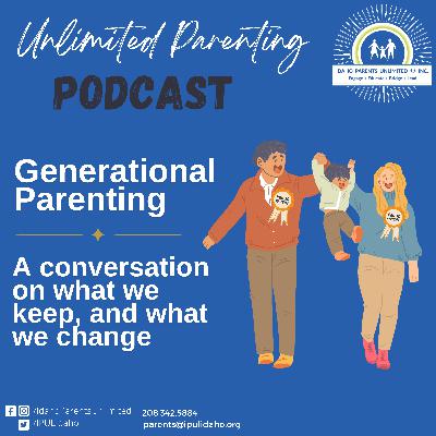 Generational Parenting: What we keep and what we change Generational Parenting: What we keep and what we change