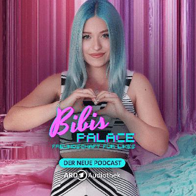 Podcast Tip: Bibis Palace - Freundschaft für Likes Podcast Tip: Bibis Palace - Freundschaft für Likes