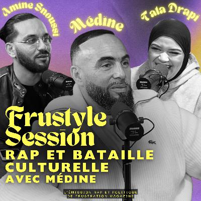 RAP ET BATTAILLE CULTUREL IDENTITÉ (avec Médine et Tatadrapi) I FRUSTYLE SESSION N°2