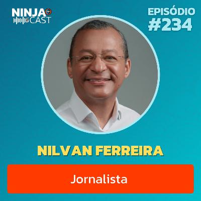 NILVAN FERREIRA - JORNALISTA #234