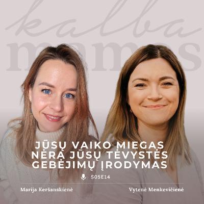 [S05E14] IŠTRAUKA Vytenė Menkevičienė: jūsų vaiko miegas nėra jūsų tėvystės gebėjimų įrodymas
