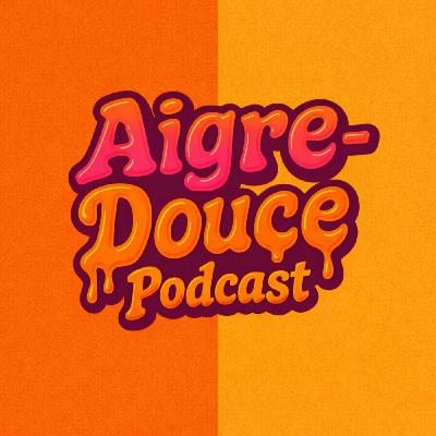 Aigre-Douce Podcast #31 - Ce qu'on a JAMAIS dit publiquement! Aigre-Douce Podcast #31 - Ce qu'on a JAMAIS dit publiquement!