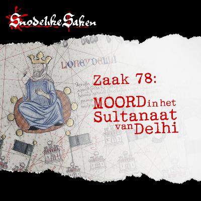 #78: Moord in het Sultanaat van Delhi