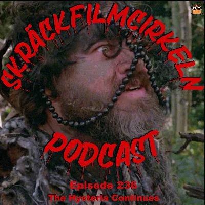 Episode 236 - The Hysteria Continues
