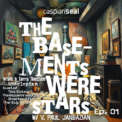 Episode 1: Vram and Tarra Thiessen Kherlopian of Gustaf, Tea Eater, MamajoeVramajoe, Sharkmuffin, and The Big Drops