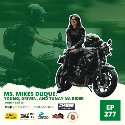 Ep. 277: Ms. Mikes Duque: Young, Driven, and Tunay na Rider