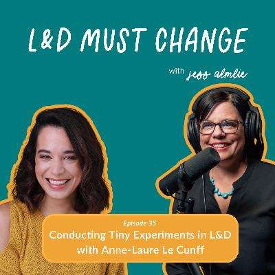 35. Conducting Tiny Experiments in L&D with Anne-Laure Le Cunff
