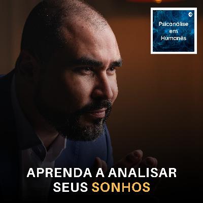 #236 - Psicanalista explica como interpretar sonhos