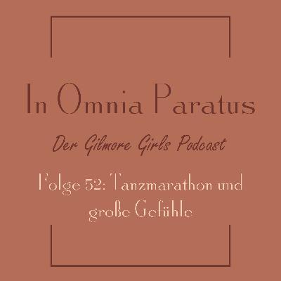 Folge 52: Tanzmarathon und große Gefühle - Gilmore Girls S3 E7 (Tanzmarathon / They Shoot Gilmores, Don’t They?)
