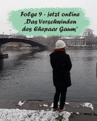 Folge 9 - Das Verschwinden des Ehepaar Gaum Folge 9 - Das Verschwinden des Ehepaar Gaum