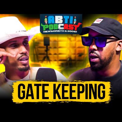 S1[ EP 7: Gate Keeping  | THE Abti Podcast