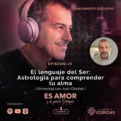 El lenguaje del Ser: astrología para comprender tu alma, con Juan Chichet