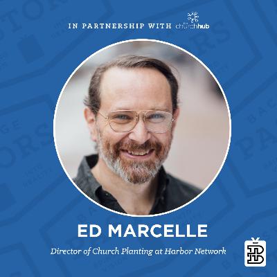 Why Lead Pastors and Executive Pastors Need Each Other w/ Ed Marcelle