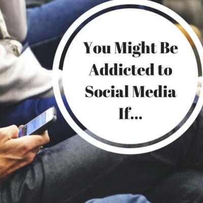 You might be addicted to social media if