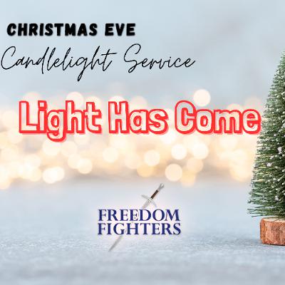 #173 Christmas message 25: LIGHT HAS COME