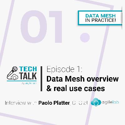 Data Mesh - Overview and real use cases