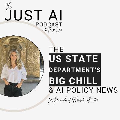 The State Department's AI Use on International Student's Social Media - and its Impact on Free Speech : Just AI Weekly Update, March 10th, 2025 The State Department's AI Use on International Student's Social Media - and its Impact on Free Speech : Just AI Weekly Update, March 10th, 2025