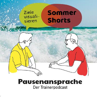 Sommershorts: Ziele visualisieren