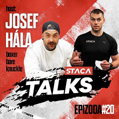 Josef Hála - bare knuckle box: „Mlátit se s lidma do hlavy je pro mě relax.“ STACA Talks #20