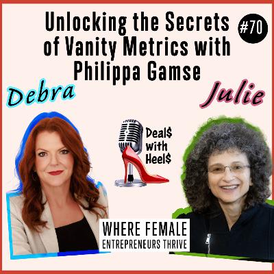 Unlocking the Secrets of Vanity Metrics with Philippa Gamse Episode 70