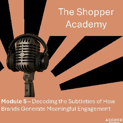 Module 5 - Decoding Shopper Engagement Module 5 - Decoding Shopper Engagement